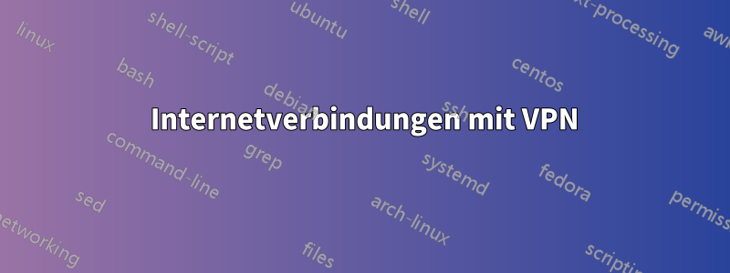 2 Internetverbindungen mit VPN