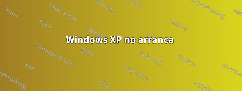 Windows XP no arranca