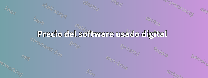 Precio del software usado digital 