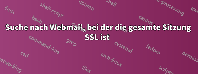 Suche nach Webmail, bei der die gesamte Sitzung SSL ist 