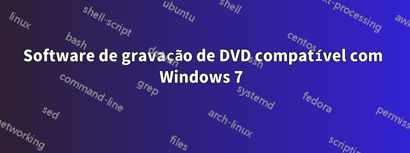 Software de gravação de DVD compatível com Windows 7 