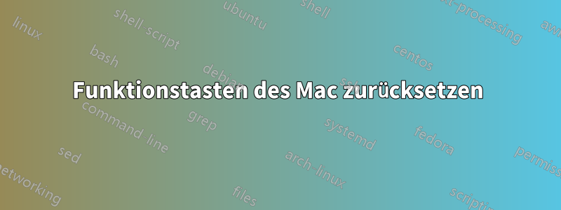 Funktionstasten des Mac zurücksetzen