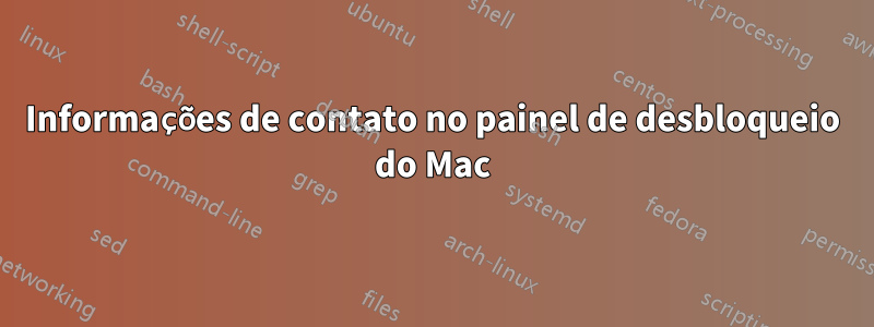 Informações de contato no painel de desbloqueio do Mac