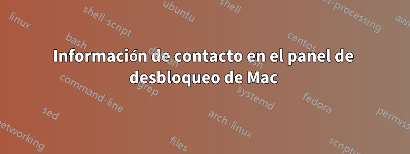 Información de contacto en el panel de desbloqueo de Mac