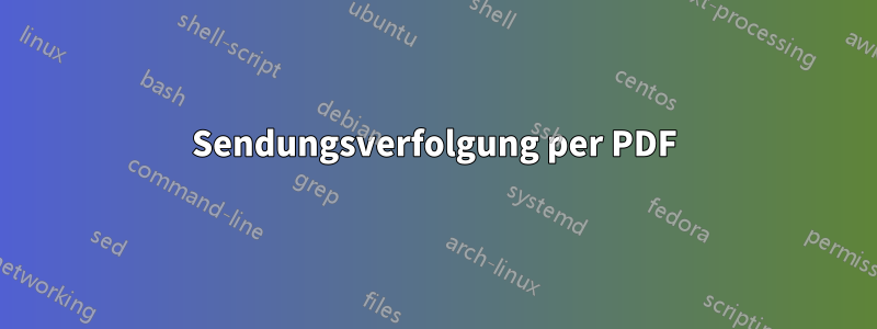 Sendungsverfolgung per PDF