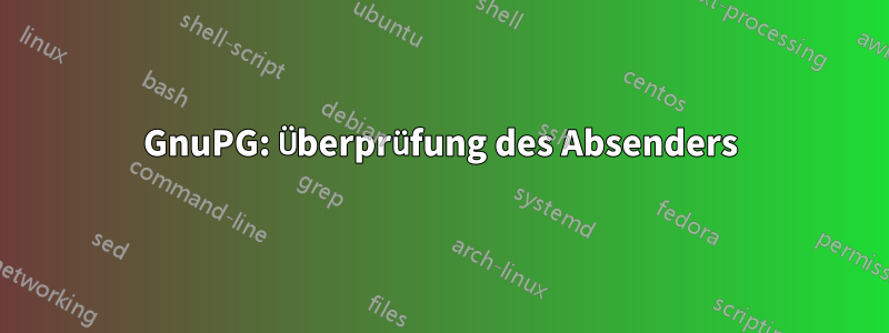 GnuPG: Überprüfung des Absenders