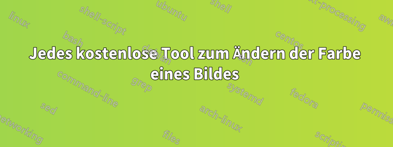 Jedes kostenlose Tool zum Ändern der Farbe eines Bildes