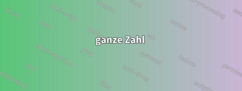 ganze Zahl