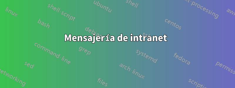 Mensajería de intranet 