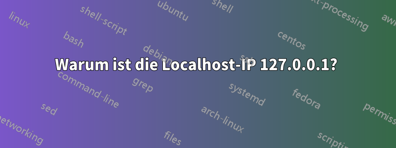 Warum ist die Localhost-IP 127.0.0.1?