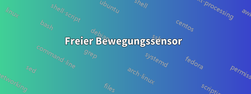 Freier Bewegungssensor 
