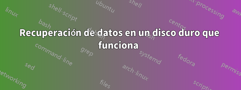 Recuperación de datos en un disco duro que funciona 