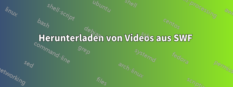 Herunterladen von Videos aus SWF