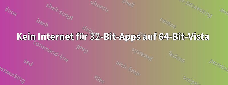 Kein Internet für 32-Bit-Apps auf 64-Bit-Vista