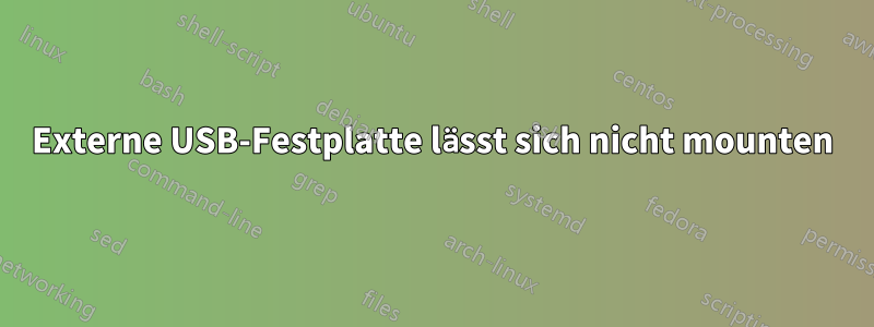 Externe USB-Festplatte lässt sich nicht mounten
