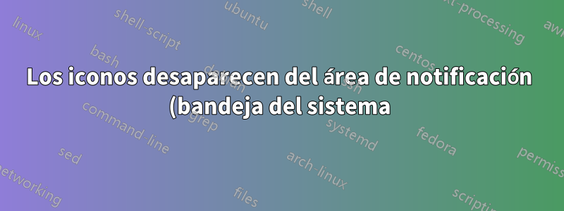 Los iconos desaparecen del área de notificación (bandeja del sistema) en WinXP