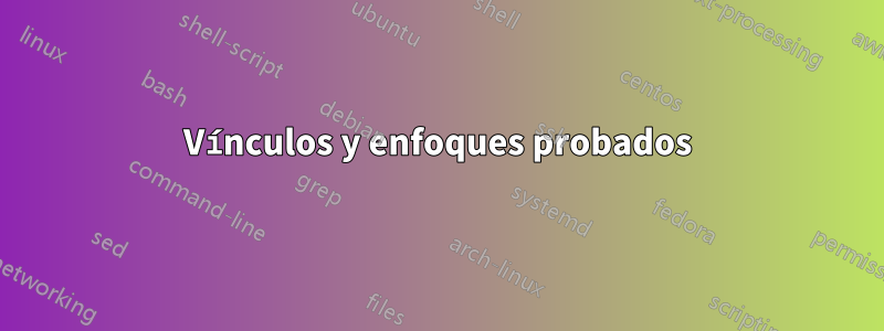 Vínculos y enfoques probados