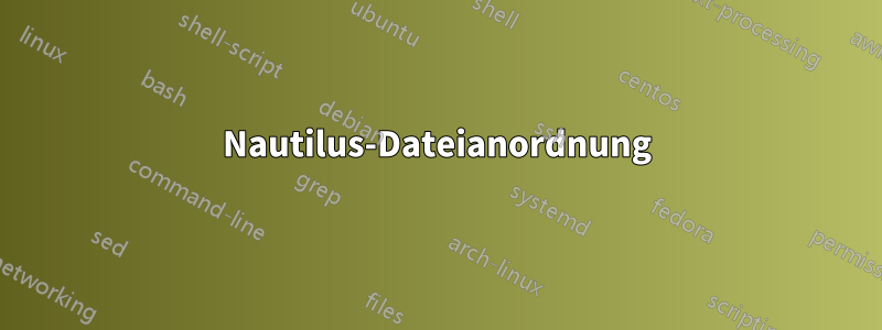 Nautilus-Dateianordnung