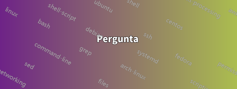 Pergunta