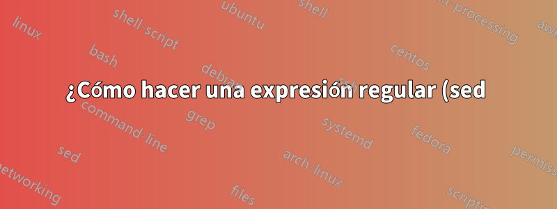 ¿Cómo hacer una expresión regular (sed) que reemplace todas las apariciones de un carácter mientras se elimina el último?