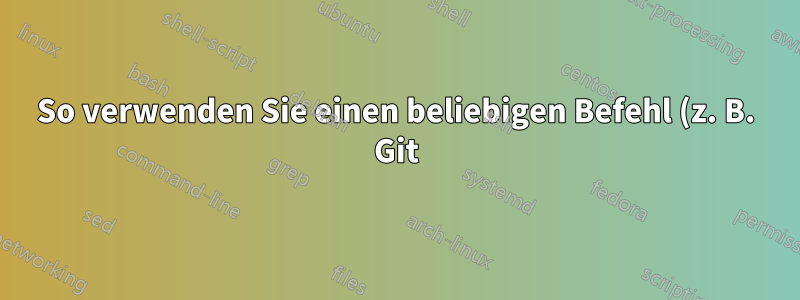 So verwenden Sie einen beliebigen Befehl (z. B. Git) mit den SSH-Schlüsseln eines normalen Benutzers, aber mit Sudo-Dateiberechtigungen