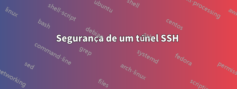 Segurança de um túnel SSH