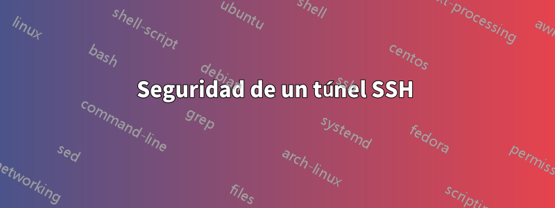 Seguridad de un túnel SSH