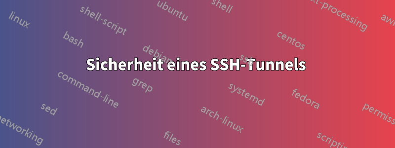 Sicherheit eines SSH-Tunnels