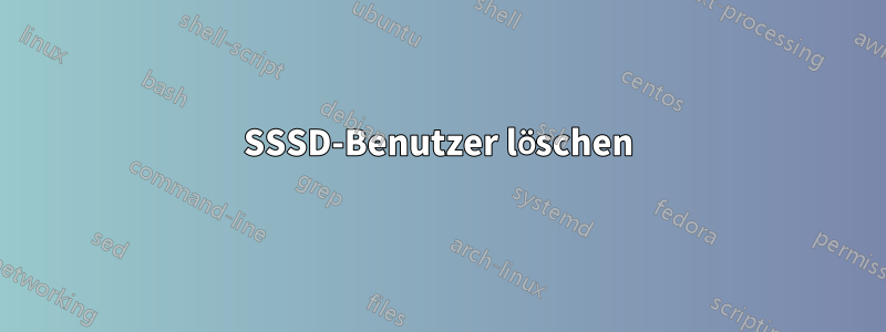 SSSD-Benutzer löschen