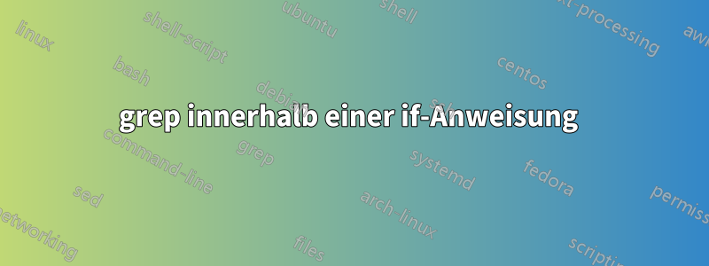 grep innerhalb einer if-Anweisung 