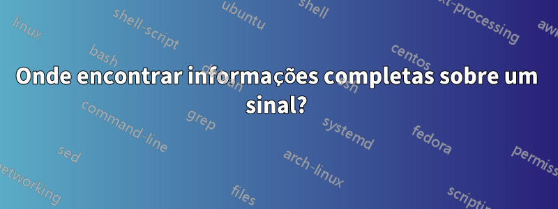 Onde encontrar informações completas sobre um sinal?