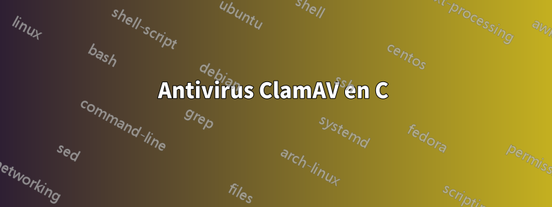 Antivirus ClamAV en C