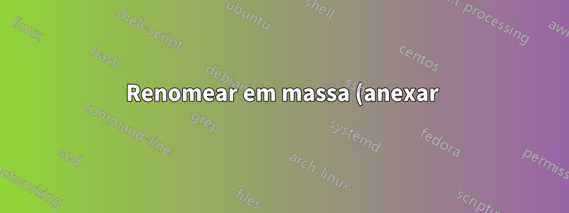 Renomear em massa (anexar) arquivos CSV com base em um valor dentro