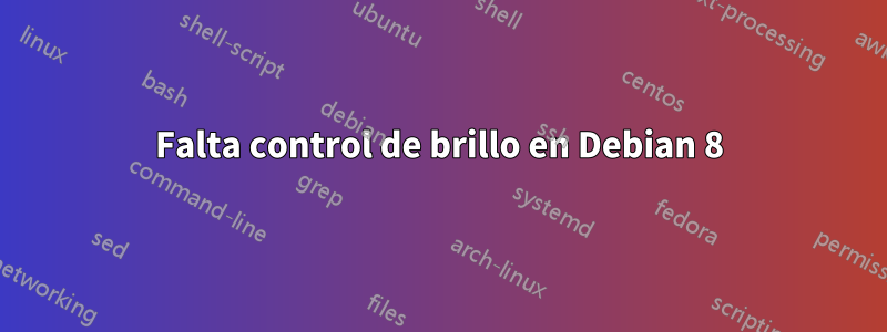 Falta control de brillo en Debian 8