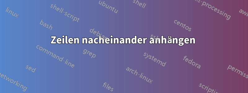 Zeilen nacheinander anhängen