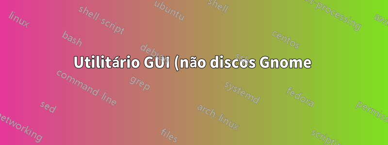 Utilitário GUI (não discos Gnome) para editar o fstab para montagem automática na inicialização de unidades permanentemente conectadas.