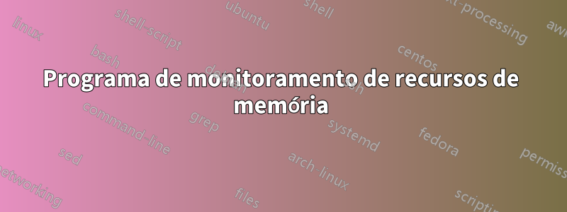 Programa de monitoramento de recursos de memória