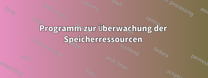 Programm zur Überwachung der Speicherressourcen