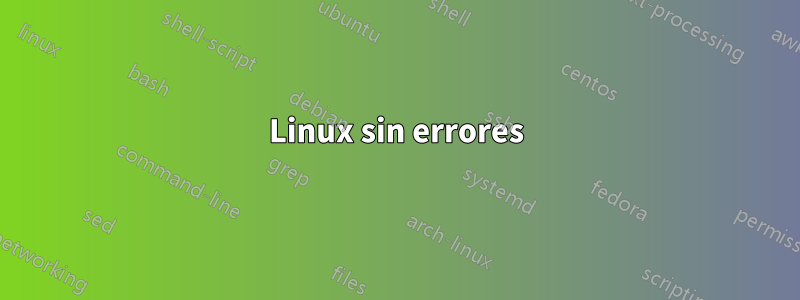 Linux sin errores