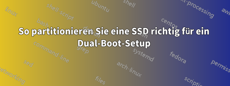 So partitionieren Sie eine SSD richtig für ein Dual-Boot-Setup