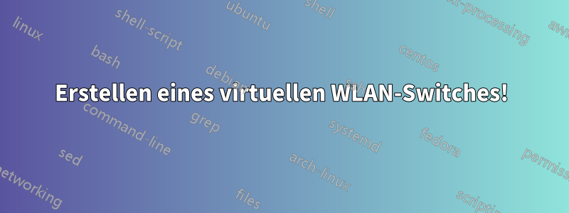 Erstellen eines virtuellen WLAN-Switches!