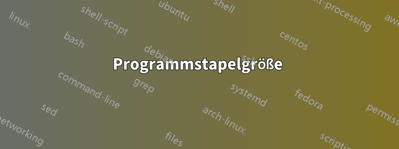 Programmstapelgröße