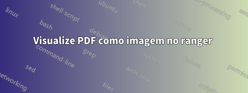 Visualize PDF como imagem no ranger