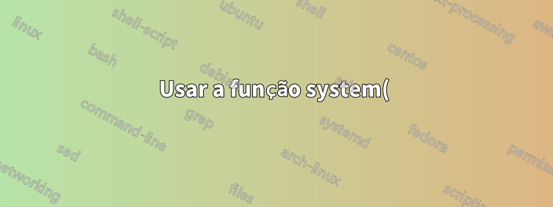 Usar a função system() dentro do código C++ é uma maneira mais rápida de usar códigos-fonte?