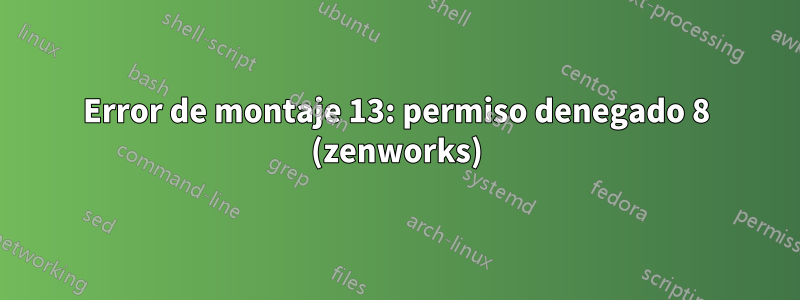 Error de montaje 13: permiso denegado 8 (zenworks)