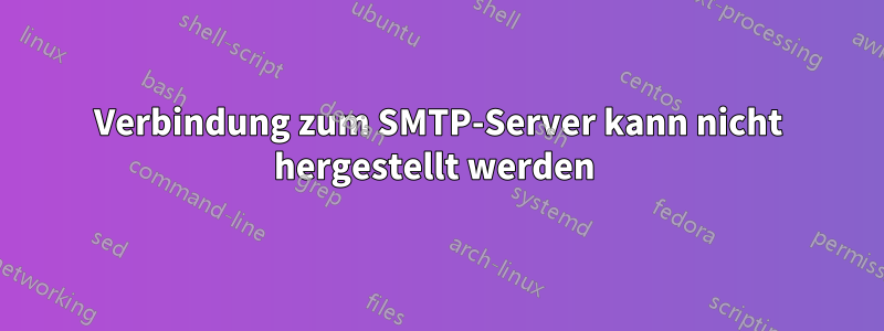 Verbindung zum SMTP-Server kann nicht hergestellt werden 