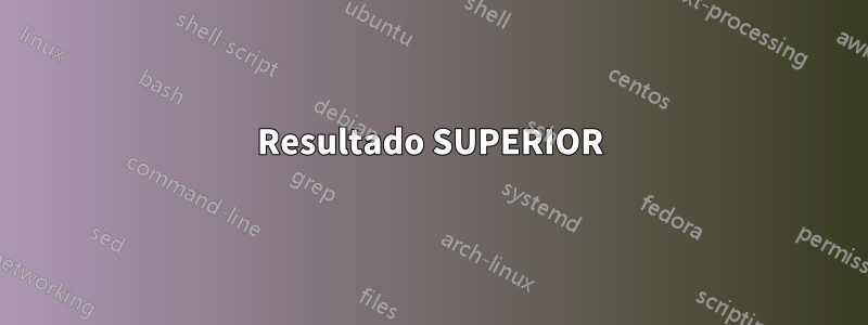 Resultado SUPERIOR