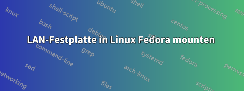 LAN-Festplatte in Linux Fedora mounten