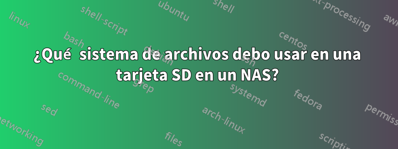 ¿Qué sistema de archivos debo usar en una tarjeta SD en un NAS?