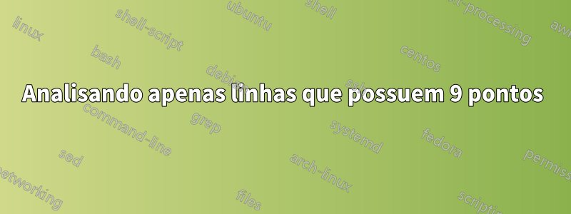 Analisando apenas linhas que possuem 9 pontos